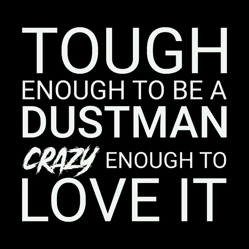 Dustman Crazy