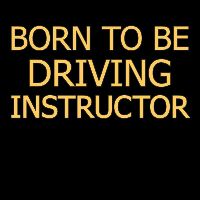 Driving Instructor Born To Be Drive Tutor