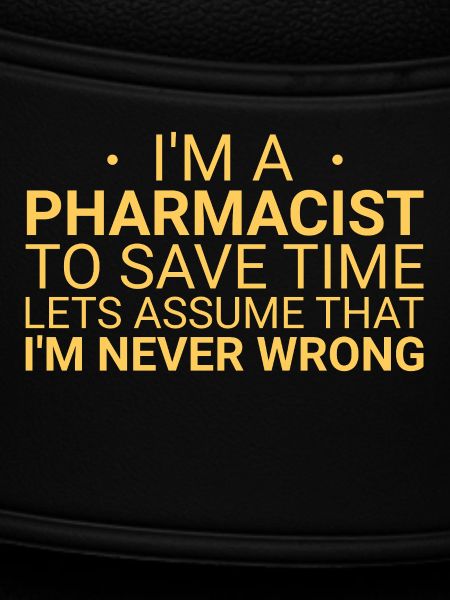 Pharmacist Never Wrong