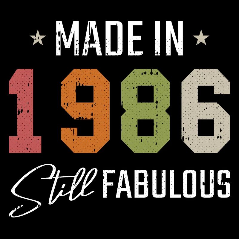 Made in 1986 Still Fabulous