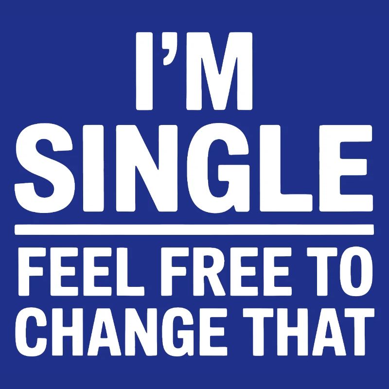 Single Sprüche Singles Lustiges Single Geschenk
