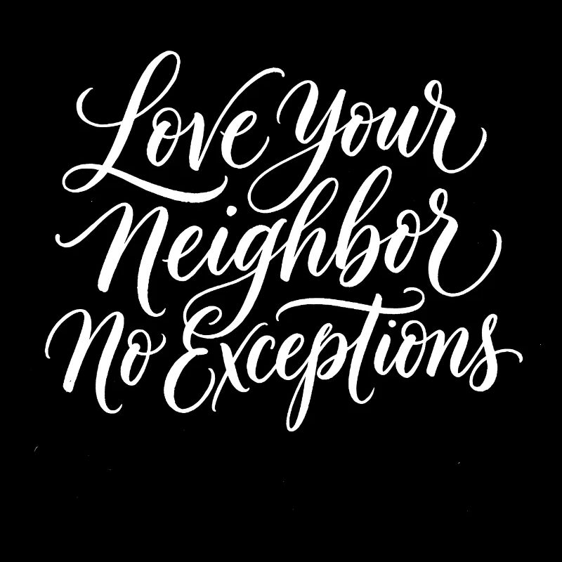 Love Your Neighbor—Without Exception—Christian