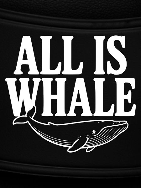 All Is Whale