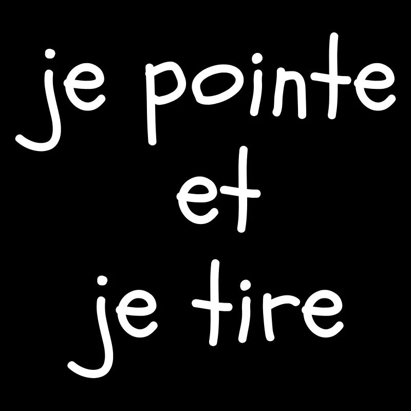 Je pointe et je tire