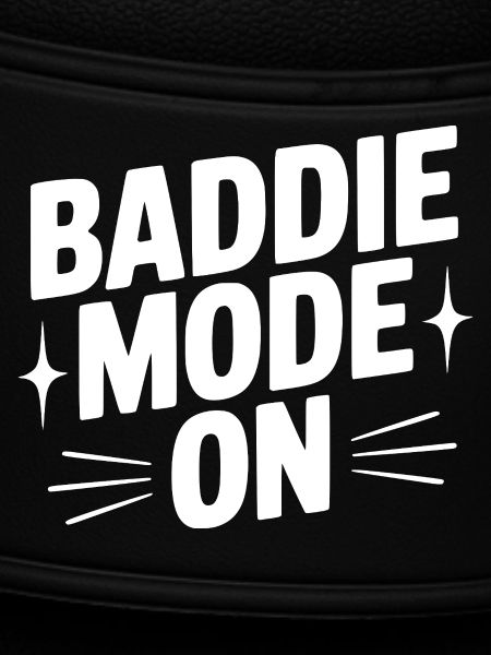 Baddie Mode On