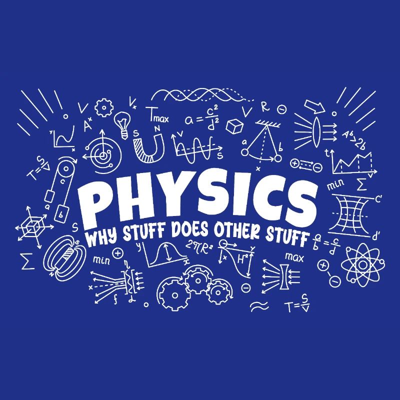 Physics Why Stuff Does Other Stuff | Funny Physici
