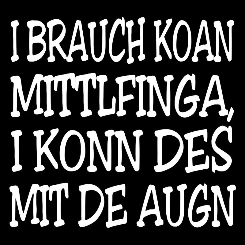 I brauch koan Mittlfinga