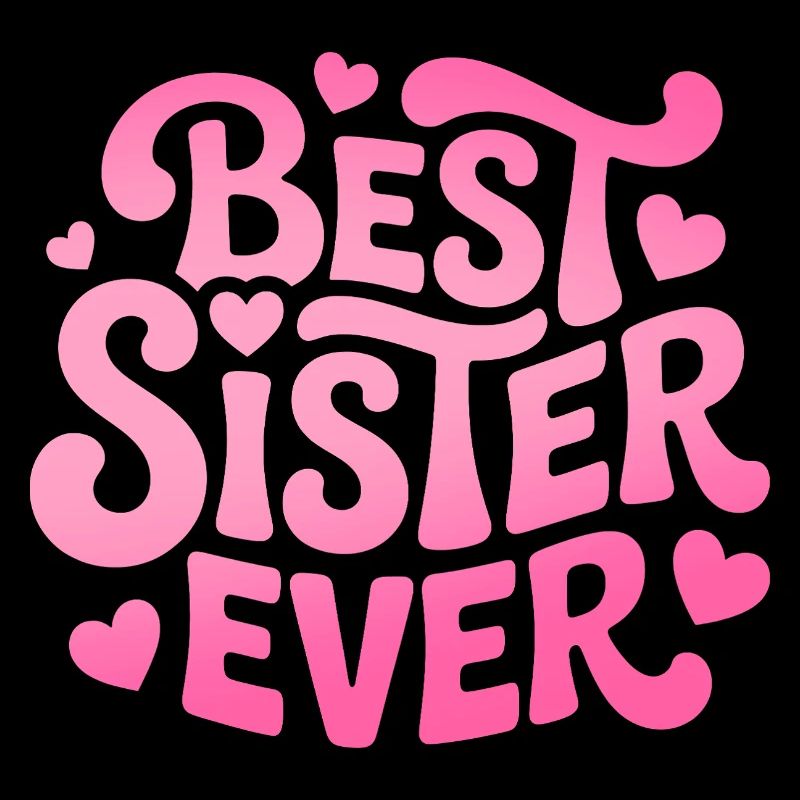 Meilleure sœur de tous les temps Schwester