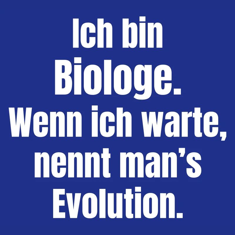 Biologist Evolution Saying