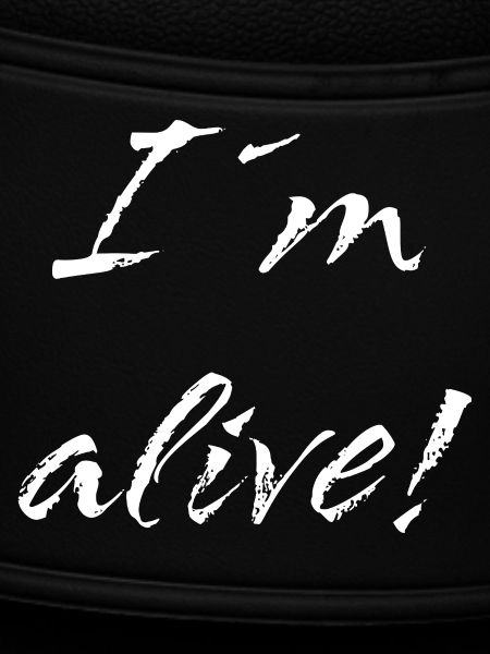 I ́m alive