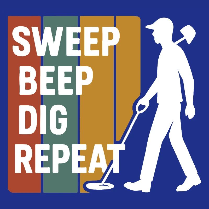 Sweep Beep Dig Repeat Metal Detecting Fun