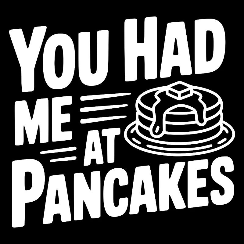 Tu m’as eu aux pancakes