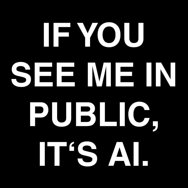Si tu me vois en public, c’est de l’IA
