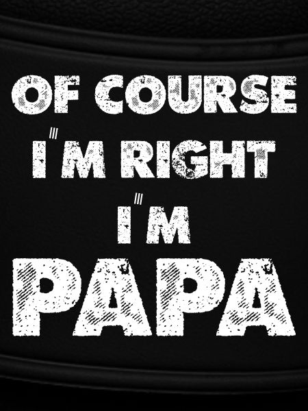 Dad I'm always right