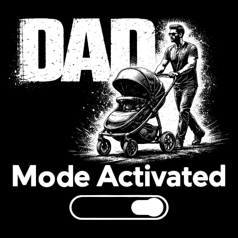 Dad Mode Activated Shirt New Dad Baby Stroller