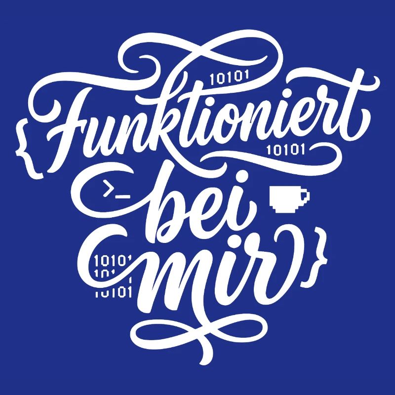 Funktioniert bei mir Programmierer Spruch