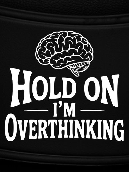 Hold On I'm Overthinking