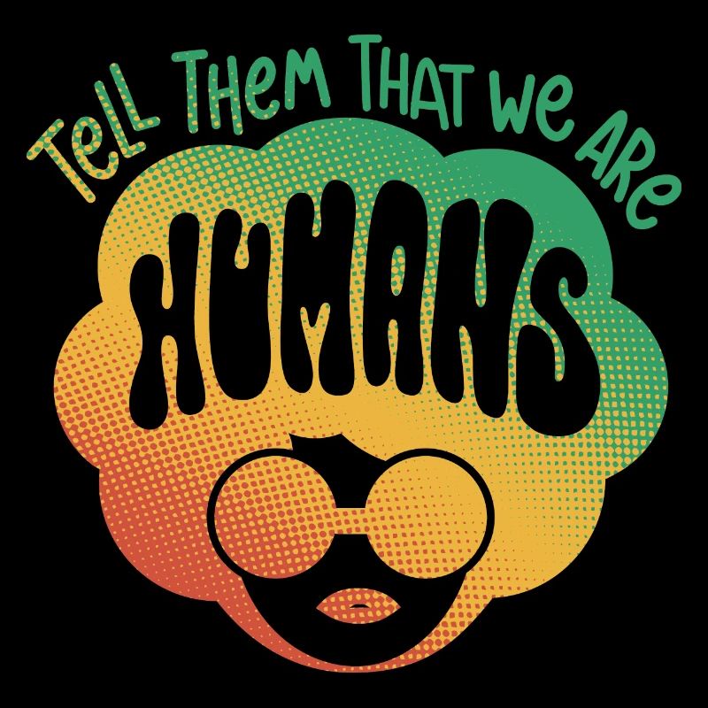 Being human, colorful and loud
