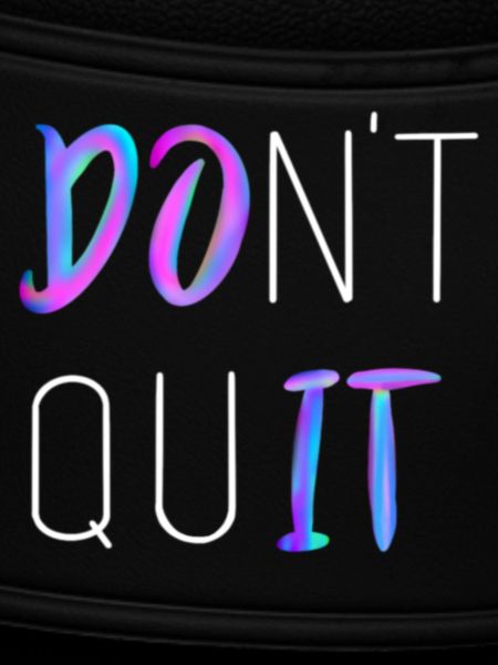 Don't Quit