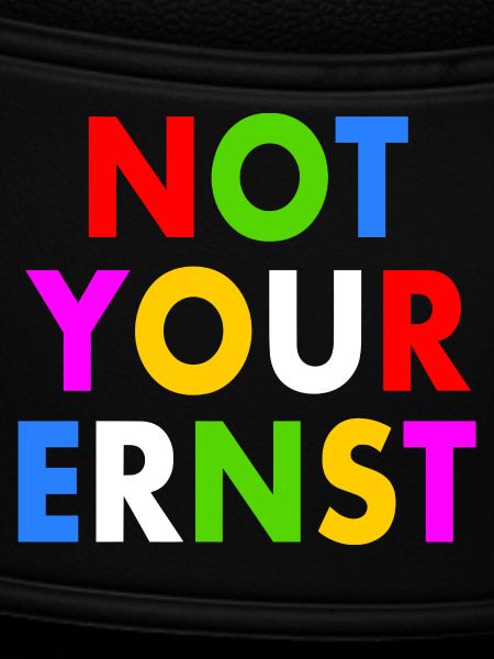 Not your ernst