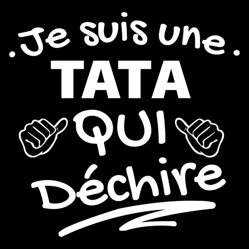 T-shirt Affirmation TATA Qui Déchire