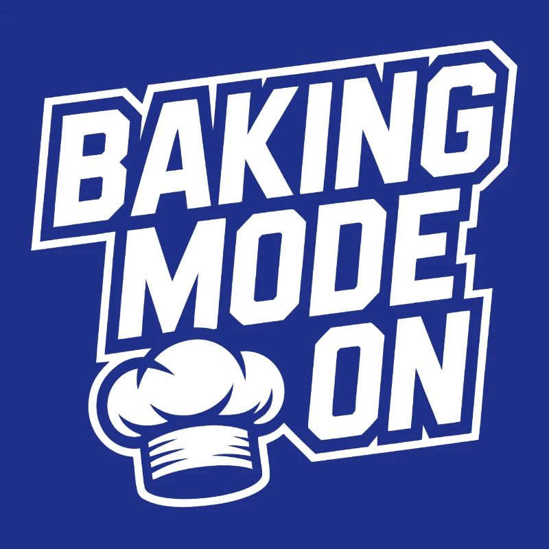 Baking Mode On – Kitchen Humor Design