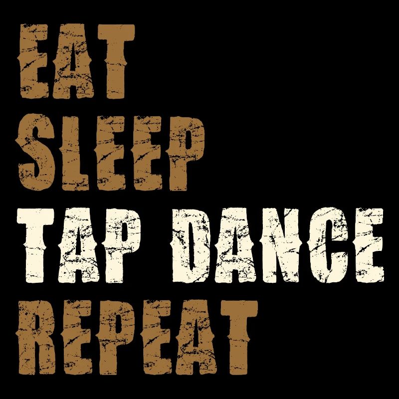 Eat Sleep Tap Dance Repeat