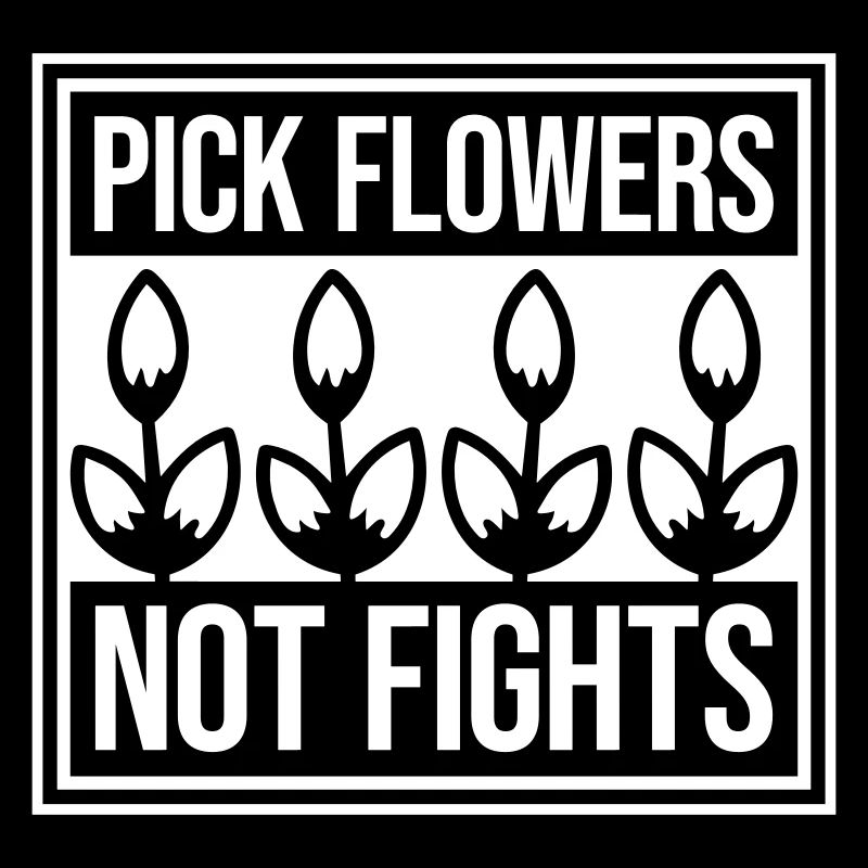 Pick Flowers Not Fights Blumen Frieden Lustig Logo