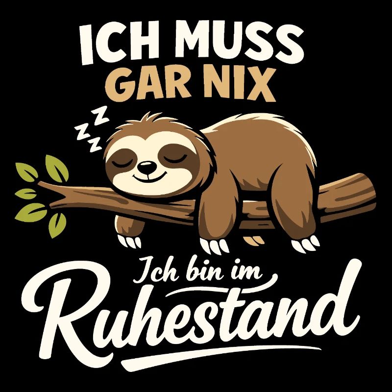 Ich Muss Gar Nix Ruhestand Faultier Geschenk
