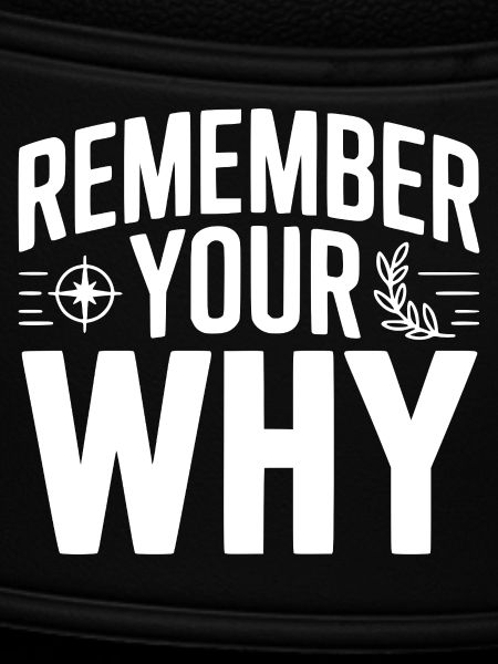 Remember Your Why