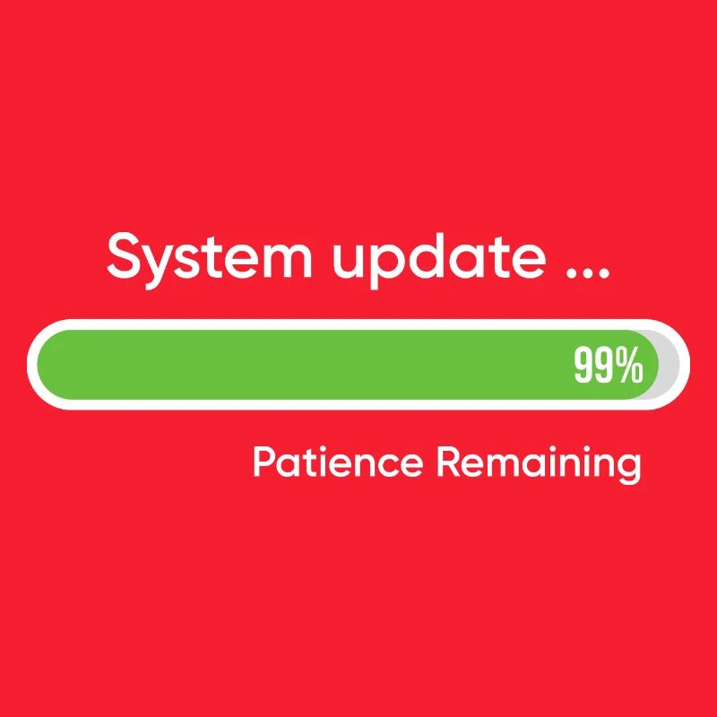 System Update 99% Patience Remaining