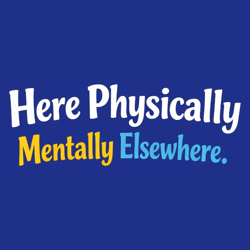 Sarcasm here, physical, mental, funny elsewhere