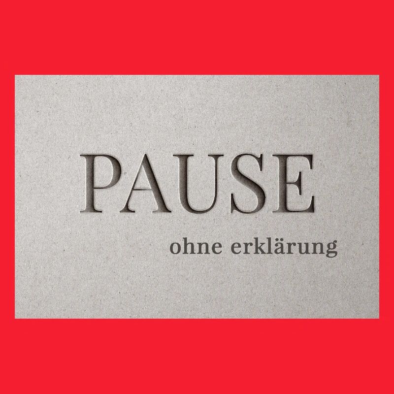 Pause – without explanation