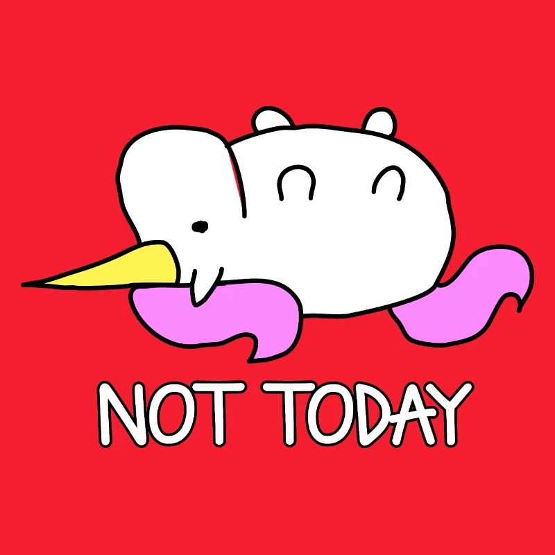 Faules Einhorn Not Today Spruch