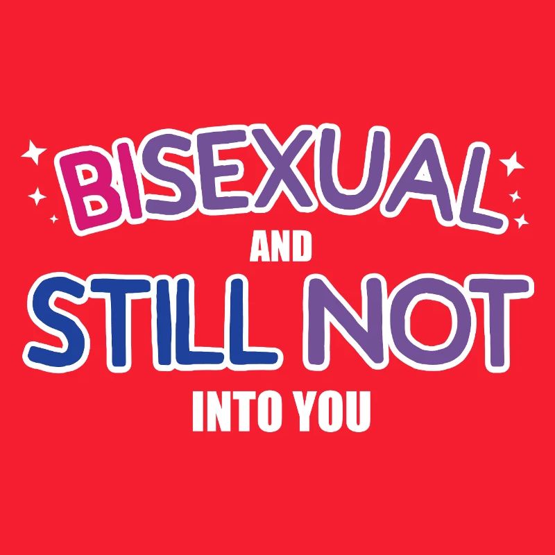 Bisexual And Still Not Into You Design