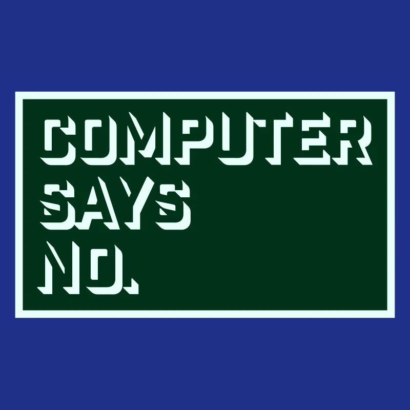 Computer Says No Lustig Programmierer Nerd Technik