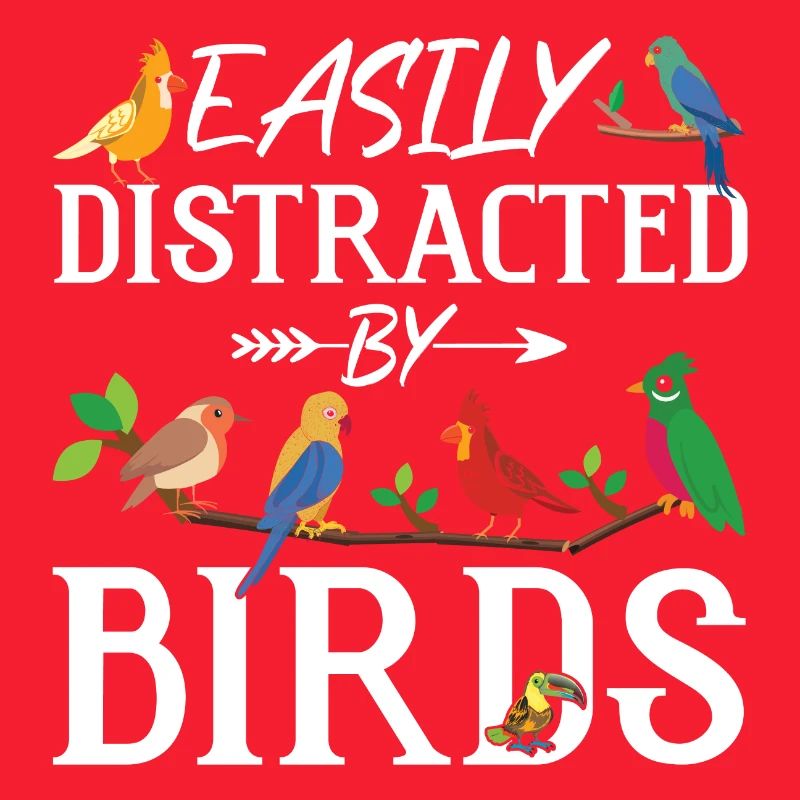 Easily Distracted by Birds