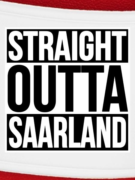 STRAIGHT OUTTA SAARLAND