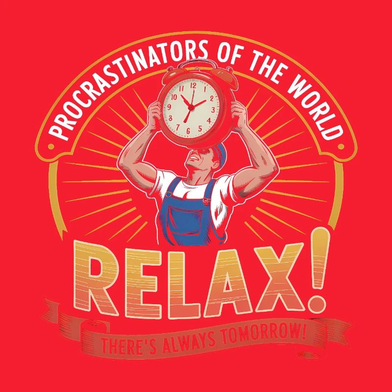 Procrastinators Unite ...Tomorrow - Funny Procrast