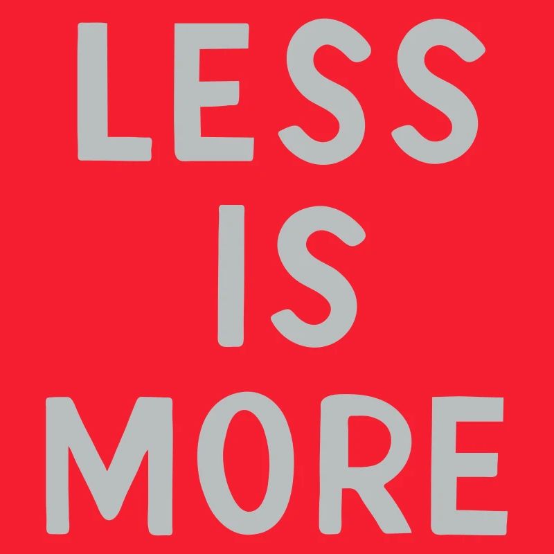 Less Is More