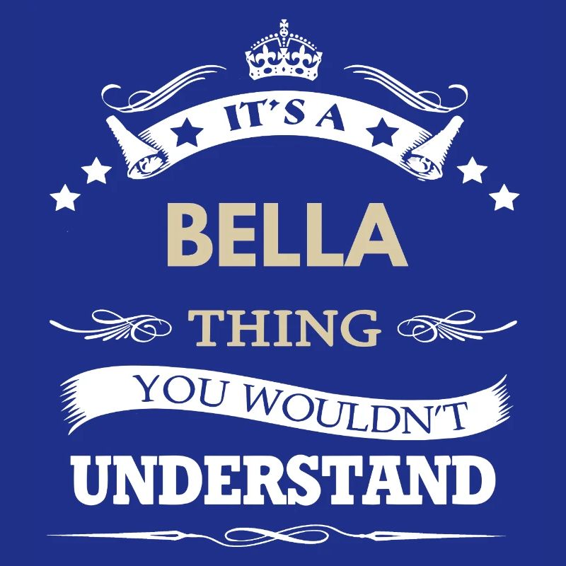 C’est une affaire de Bella, tu ne comprendrais pas