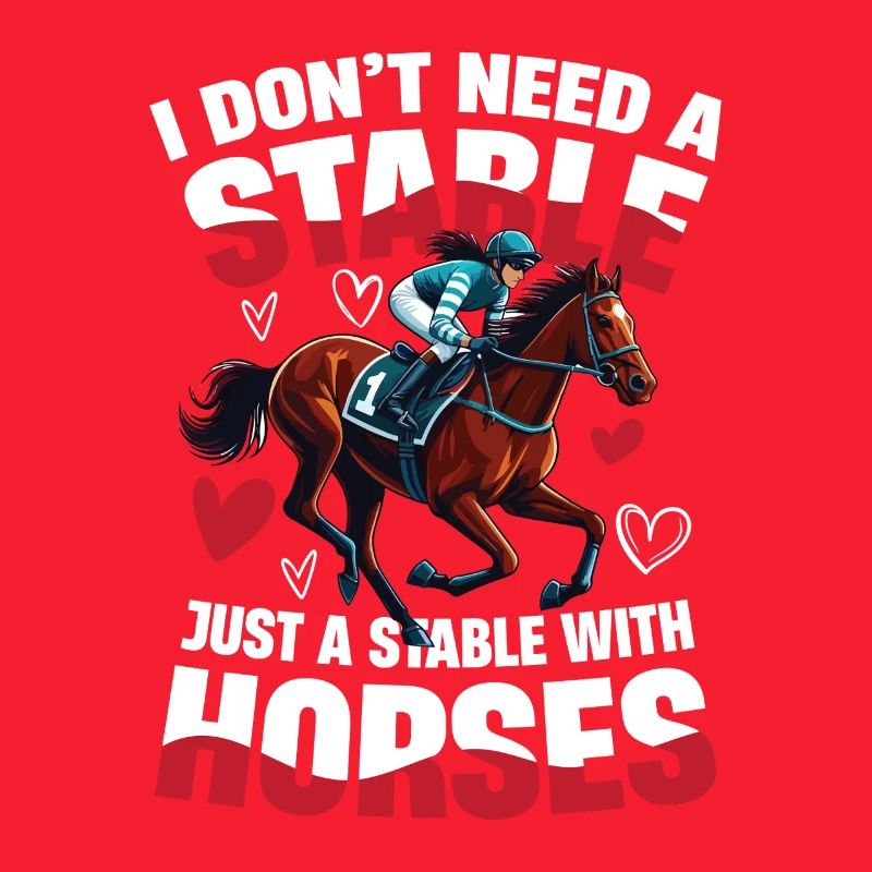  I Dont Need A Stable Just A Stable With Horses