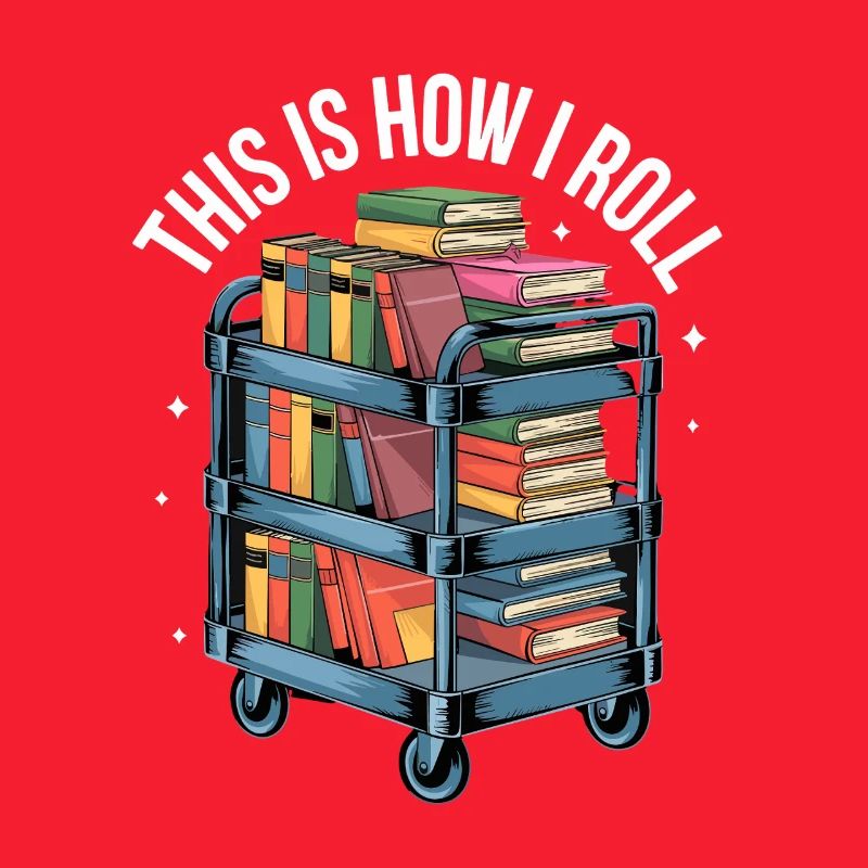  This Is How I Roll Buchwagen Bibliothek Lesen