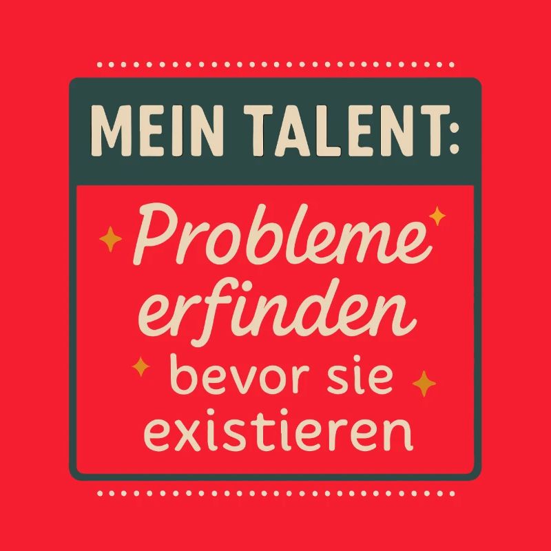 Talent! Inventing problems before they exist