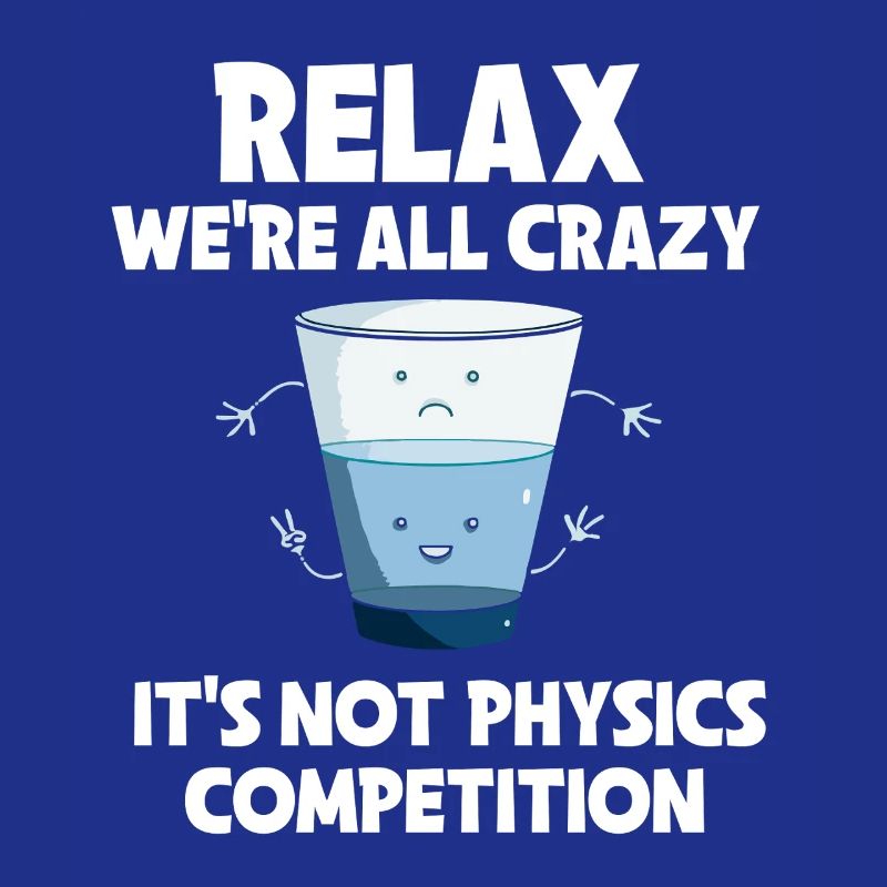 Physics Physicist Physics Student Physics Teacher