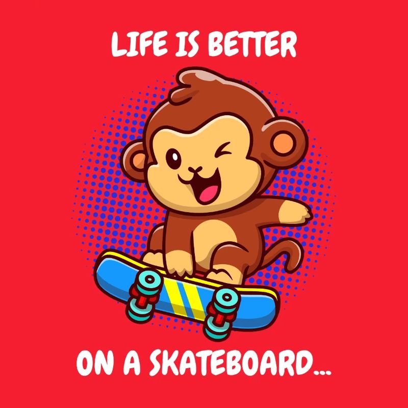 Life Is Better Skateboard Affe Monkey