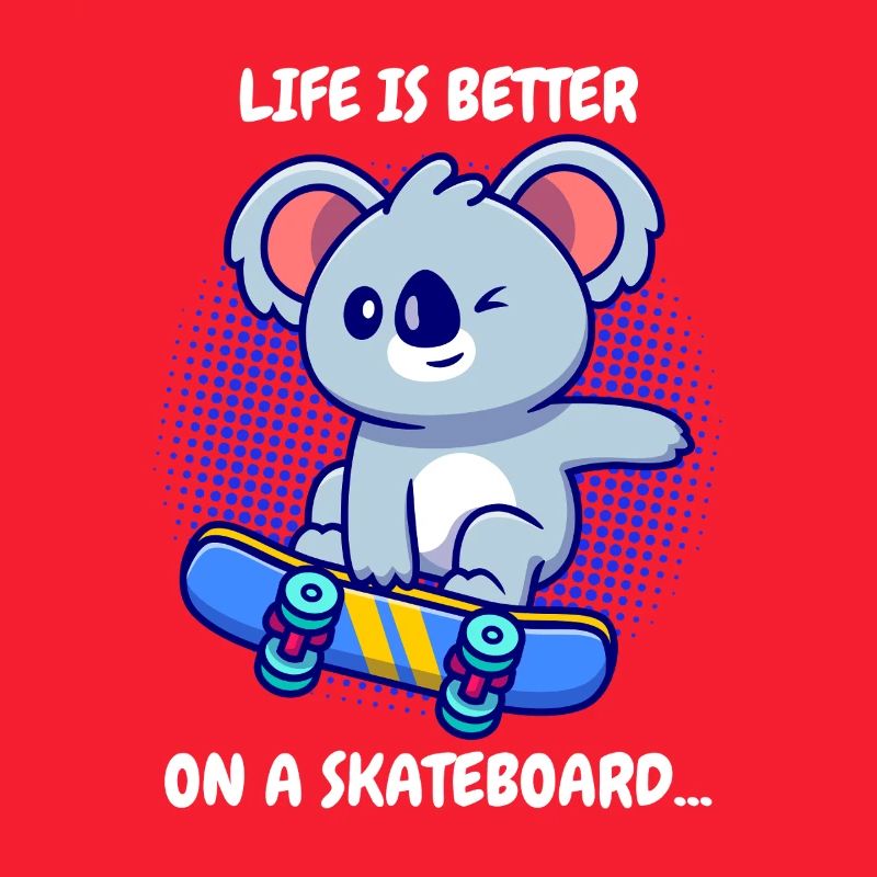 Koala Skateboard Life Is Better