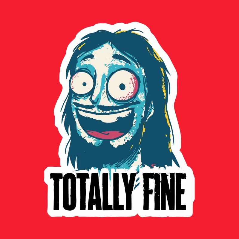 Totally fine is fine with it guy
