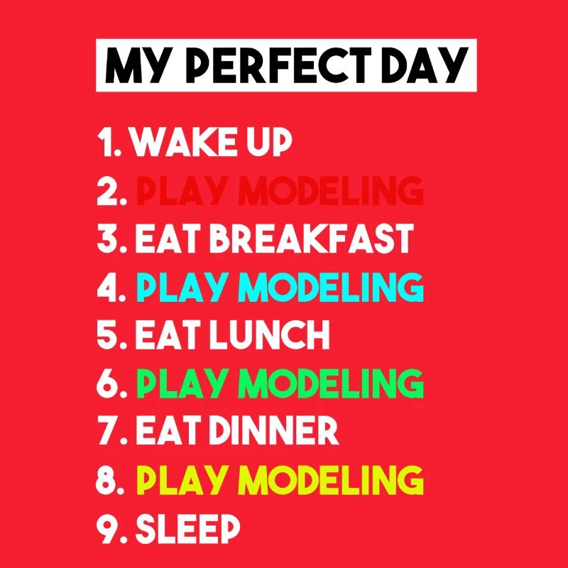 My Perfect Day Scale Modeling Routine Slogan