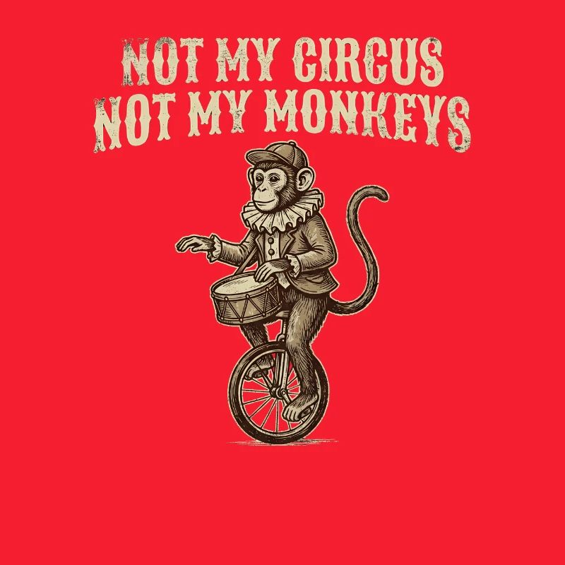 Pas mon cirque, pas mes singes